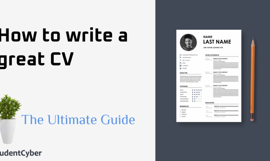 How to write a great CV: The Ultimate Guide